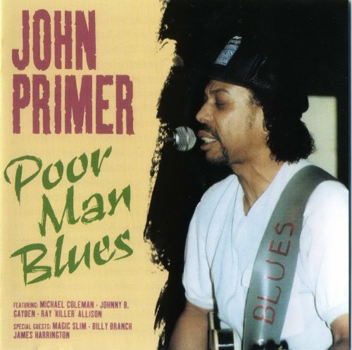 John Primer - Poor Man Blues: Chicago Blues Session Vol. 6 (1998)