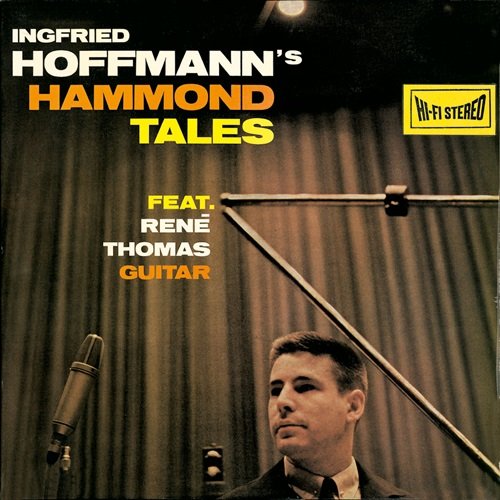 Ingfried Hoffmann - Hoffmann's Hammond Tales (feat. René Thomas) (1963)