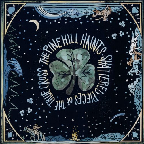 The Pine Hill Haints - Shattered Pieces of the True Cross (2025)