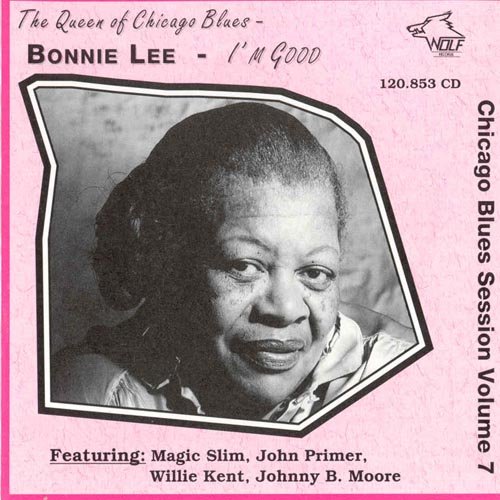 Bonnie Lee - I'm Good: Chicago Blues Session Vol. 7 (1991)