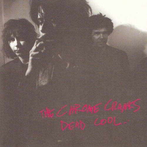 The Chrome Cranks - Dead Cool (1995)