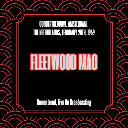 Fleetwood Mac - Concertgebouw, Amsterdam, the Netherlands, February 28th, 1969 (Remastered, Live On Broadcasting) (2025)