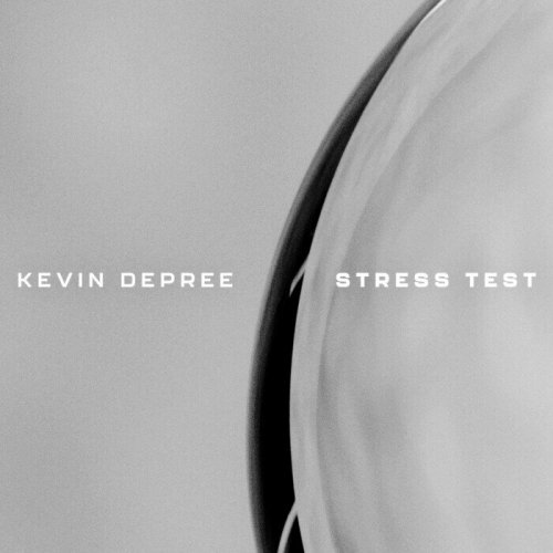 Kevin Depree - Stress Test (2025)