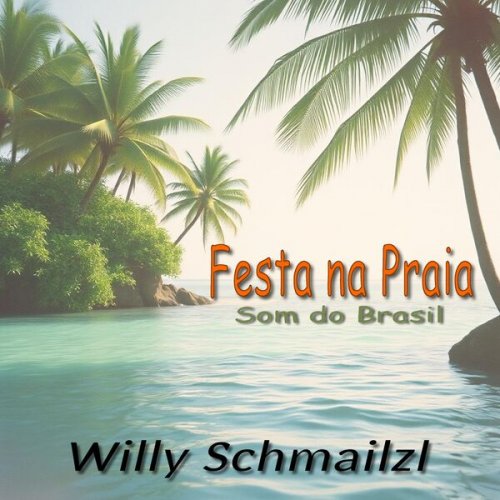 Willy Schmailzl - Festa na Praia (2025) Hi-Res