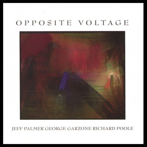 Richard Poole, Jeff Palmer, George Garzone - Opposite Voltage (2006)