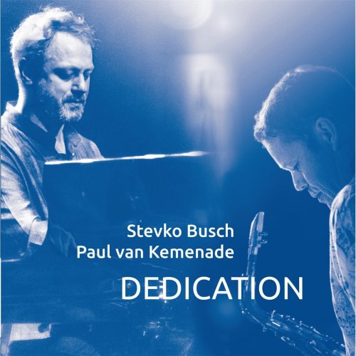 Paul Van Kemenade, Stevko Busch - Dedication (2015)