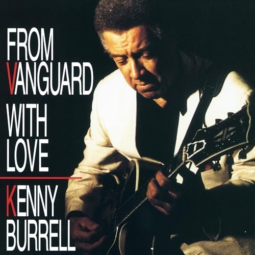 KENNY BURRELL - FROM VANGUARD WITH LOVE (1994)