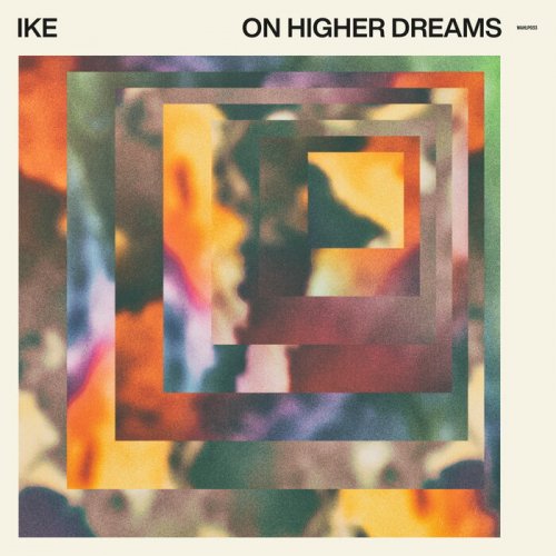 IKE - On Higher Dreams (2025)