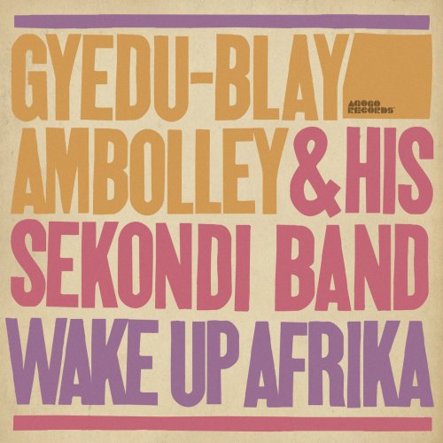 Gyedu Blay Ambolley - Wake Up Afrika (2025) [Hi-Res]
