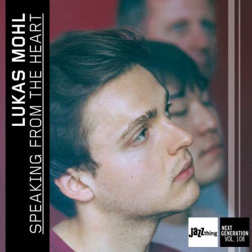 Lukas Mohl, Jasper Somsen & Min Won - Speaking from the Heart | Jazz Thing Next Generation, Vol. 108 (2025) [Hi-Res]