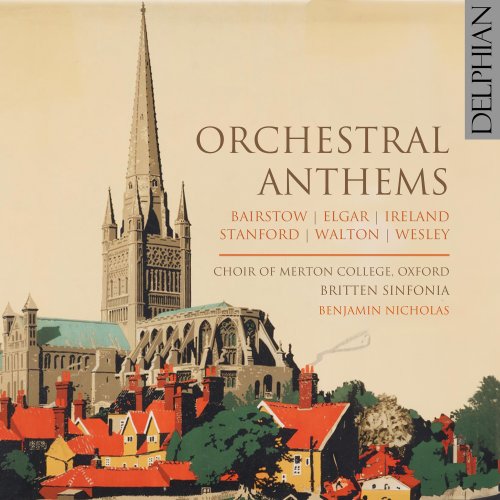 Choir of Merton College, Oxford, Britten Sinfonia, Benjamin Nicholas - Orchestral Anthems Vol. 2: Bairstow | Elgar | Ireland | Stanford | Walton | Wesley (2025) [Hi-Res]