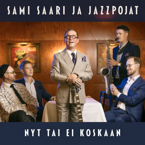 Sami Saari ja Jazzpojat - Nyt tai ei koskaan (2025) [Hi-Res]