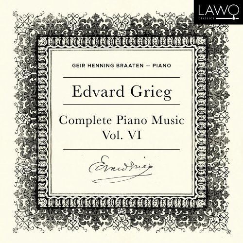 Geir Henning Braaten - Edvard Grieg Complete Piano Music Vol. 6 (2025)