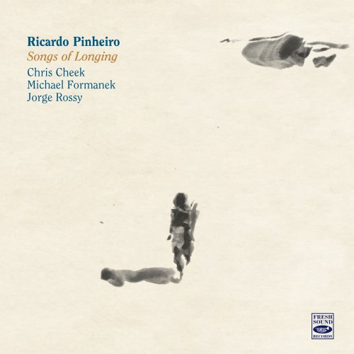 Ricardo Pinheiro, Chris Cheek & Jorge Rossy - Songs of Longing (2025) Hi-Res