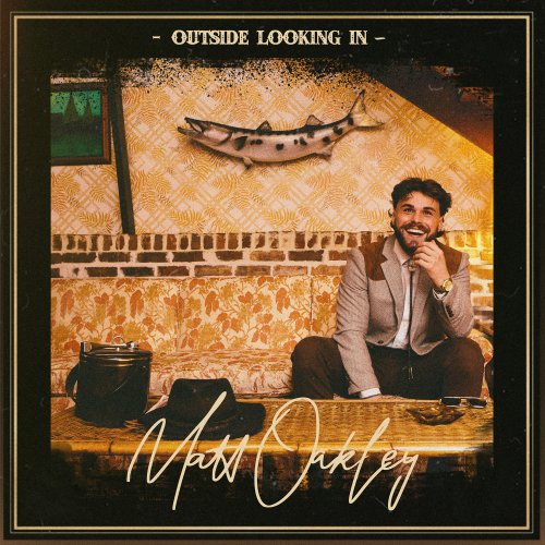 Matt Oakley - Outside Looking In (2025)