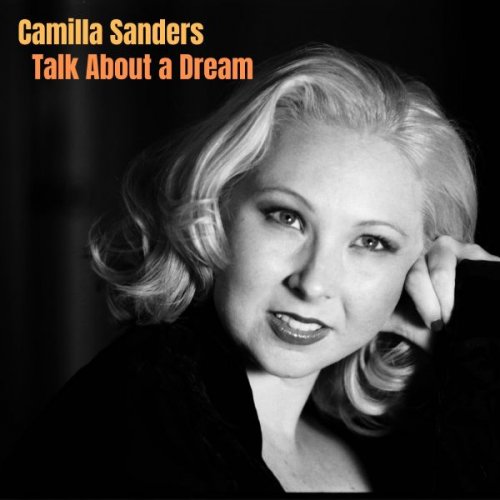 Camilla Sanders - Talk About a Dream (2021)