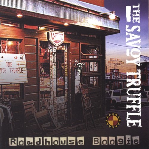 The Savoy Truffle - Roadhouse Boogie (2004)