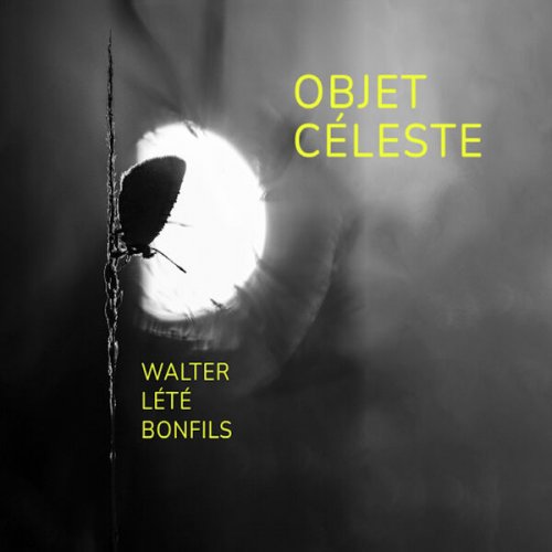 Tony Bonfils, Lete Christian & Philippe Walter - Objet Céleste (2025) [Hi-Res]