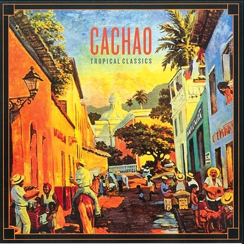 Cachao - Tropical Classics: Cachao (2013 Remastered Version) (2013)