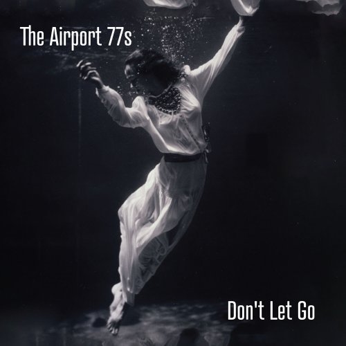 The Airport 77s - Don't Let Go (2025) Hi-Res