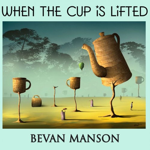 Bevan Manson - When The Cup Is Lifted (2025)