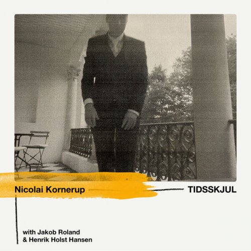 Nicolai Kornerup, Jakob Roland & Henrik Holst Hansen - Tidsskjul (2025) Hi-Res