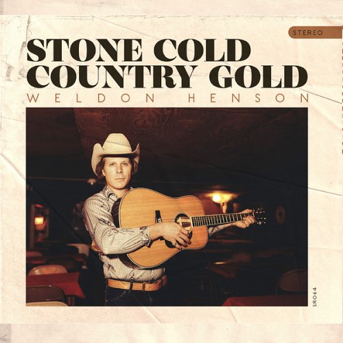 Weldon Henson - Stone Cold Country Gold (2025) [Hi-Res]