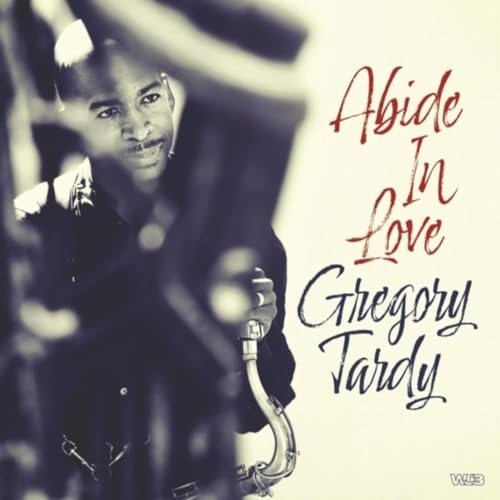 Gregory Tardy - Abide in Love (2025)