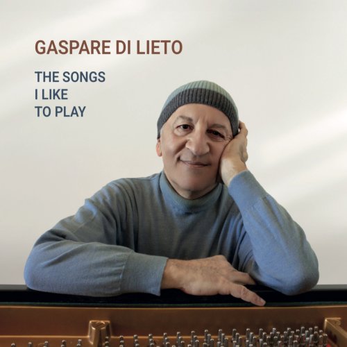Gaspare Di Lieto - THE SONGS I LIKE TO PLAY (2025)