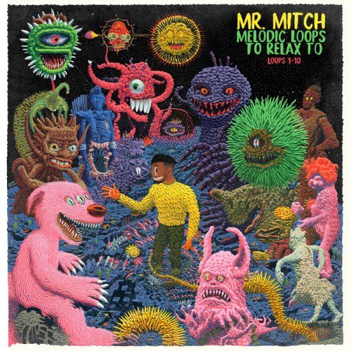 Mr. Mitch - Melodic Loops to Relax to (Loops 1-10) (2025)