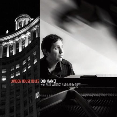 Bob Mamet - London House Blues (2014)