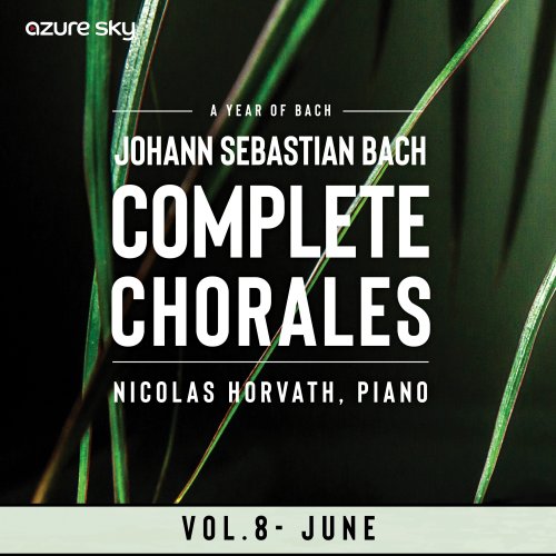 Nicolas Horvath - Year of Bach/Bach Chorales - Vol. 8, June (2025) Hi-Res