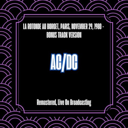 AC/DC - La Rotonde Au Borget, Paris, November 29, 1980 - (Bonus Track Version) (Remastered, Live On Broadcasting) (2025)