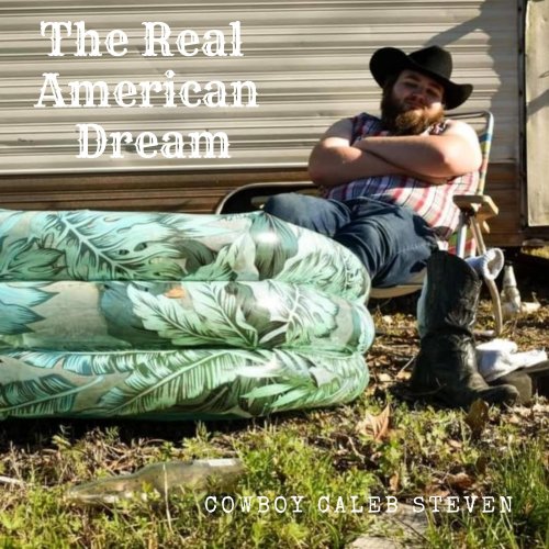Cowboy Caleb Steven - The Real American Dream (2025)