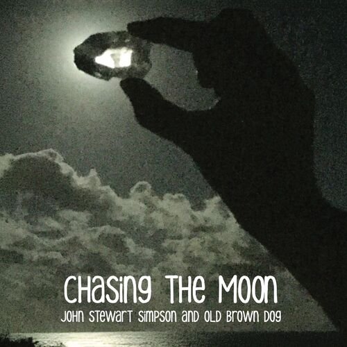 John Stewart Simpson and Old Brown Dog - Chasing the Moon (2025)