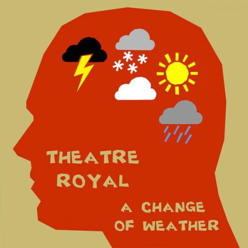 Theatre Royal - A Change Of Weather (2025)
