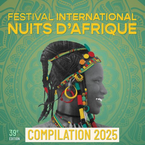 Various Artists - Festival International Nuits d'Afrique 39ème Édition - Compilation 2025 (2025) [Hi-Res]