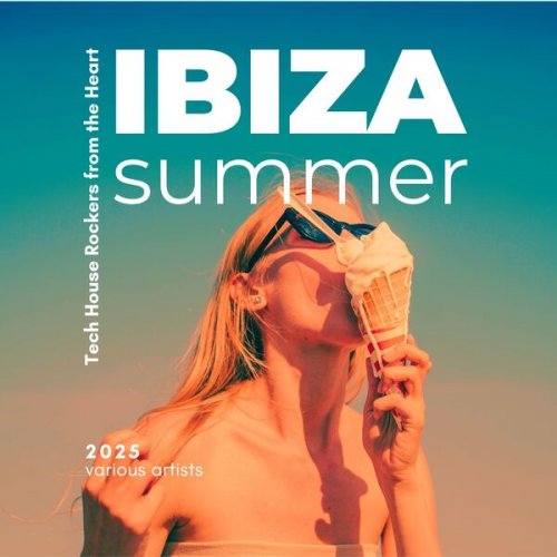 VA - Ibiza Summer 2025 (Tech House Rockers from the Heart) (2025)