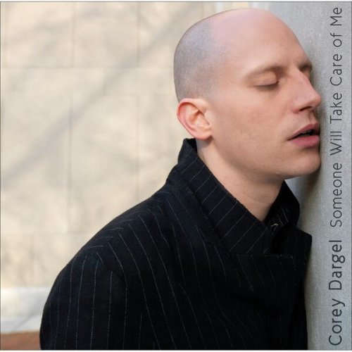 Corey Dargel - Someone Will Take Care of Me (2010)