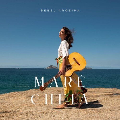 Bebel Aroeira - Maré Cheia (2025)