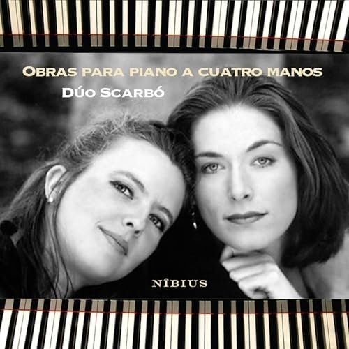 Dúo Scarbó - Obras para piano a cuatro manos / Works for one piano four hands (2025)