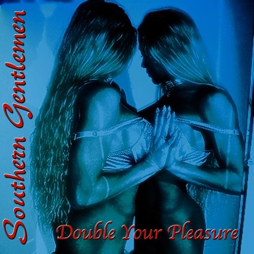 Southern Gentlemen – Double Your Pleasure (2003)