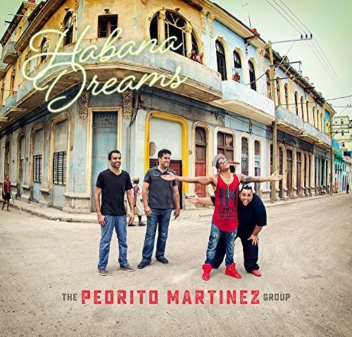 The Pedrito Martinez Group - Habana Dreams (2016) [Hi-Res]