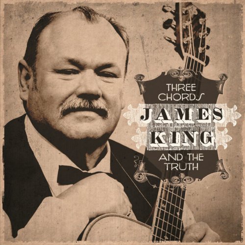 James King - Three Chords and the Truth (2013) [Hi-Res]