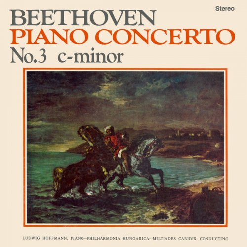 Ludwig Hoffmann, Philharmonia Hungarica & Miltiades Caridis - Beethoven: Piano Concerto No. 3 in C Minor (2025 Remaster from the Original Alshire Tapes) (2025) [Hi-Res]