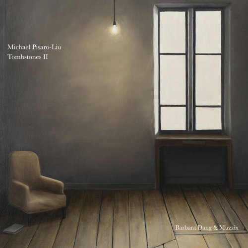 Barbara Dang & Muzzix - Michael Pisaro-Liu - Tombstones II (2025) [Hi-Res]