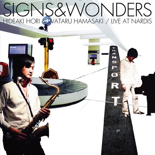 Hideaki Hori & Wataru Hamasaki - Signs & Wonders: Live at Nardis (2008)