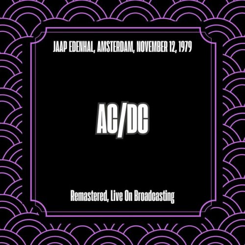 AC/DC - Jaap Edenhal, Amsterdam, November 12, 1979 (Remastered, Live On Broadcasting) (2025)