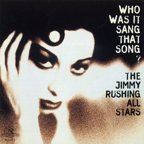 Jimmy Rushing All Stars - The Jimmy Rushing All Stars: Who Was It Sang That Song? (1967)