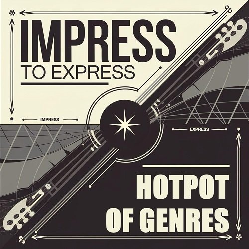 Hotpot of Genres - Impress to Express (2025) [Hi-Res]